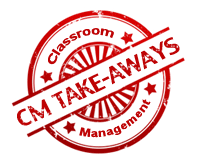 Classroom Management Take-Aways