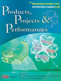 Products, Projects, and Performances for Elementary Grades 3, 4, 5, Differentiated Instruction for All (book)