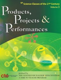 Products, Projects, and Performances for the 21st Century Science Classroom, Differentiated Instruction for All (book)